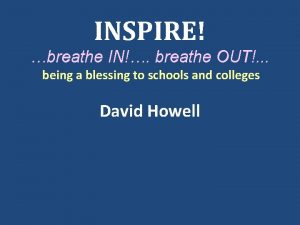 INSPIRE breathe IN breathe OUT being a blessing