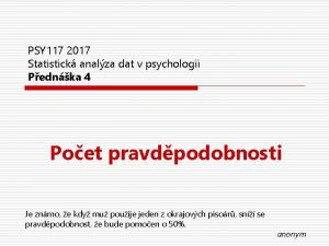 PSY 117 2017 Statistick analza dat v psychologii