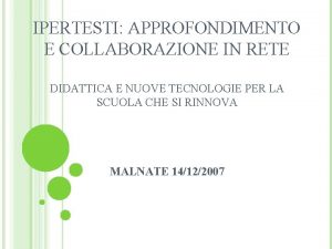 IPERTESTI APPROFONDIMENTO E COLLABORAZIONE IN RETE DIDATTICA E