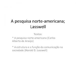 A pesquisa norteamericana Lasswell Textos A pesquisa norteamericana
