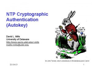 NTP Cryptographic Authentication Autokey David L Mills University