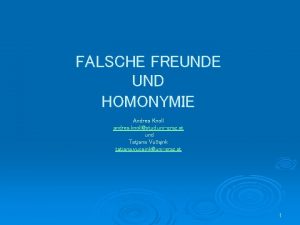 FALSCHE FREUNDE UND HOMONYMIE Andrea Knoll andrea knollstud