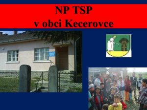 NP TSP v obci Kecerovce Obec Kecerovce v