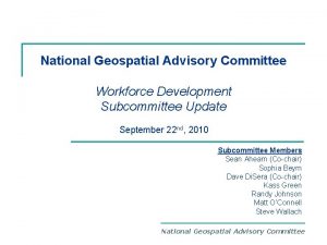 National Geospatial Advisory Committee Workforce Development Subcommittee Update