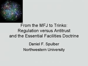 From the MFJ to Trinko Regulation versus Antitrust