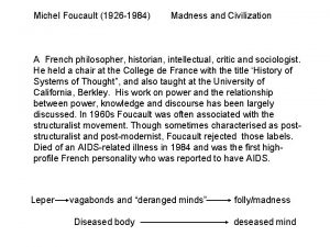 Michel Foucault 1926 1984 Madness and Civilization A