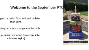 Welcome to the September PTO Meeting get started