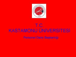 T C KASTAMONU NVERSTES Personel Daire Bakanl Genel