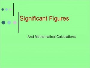 Significant Figures And Mathematical Calculations Significant Figures At