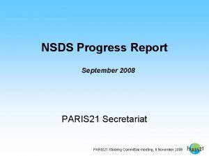 NSDS Progress Report September 2008 PARIS 21 Secretariat