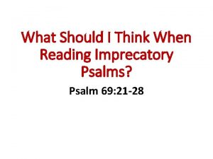 What Should I Think When Reading Imprecatory Psalms