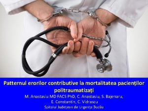 Patternul erorilor contributive la mortalitatea pacienilor politraumatizai M