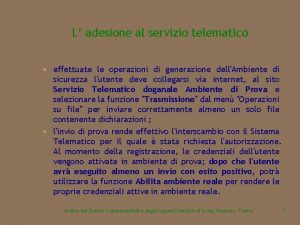 L adesione al servizio telematico effettuate le operazioni