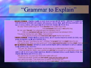 Grammar to Explain say cry out shout exclaim