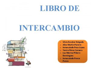 LIBRO DE INTERCAMBIO Silvia Escobar Delgado Alba Martn