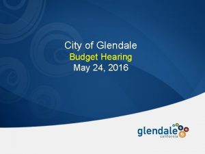 City of Glendale Budget Hearing May 24 2016