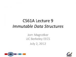 CS 61 A Lecture 9 Immutable Data Structures