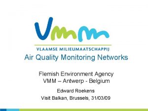 Air Quality Monitoring Networks Flemish Environment Agency VMM