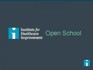 Open School IHI Open School Mission Advance health