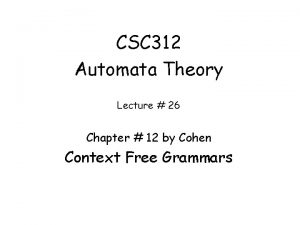 CSC 312 Automata Theory Lecture 26 Chapter 12