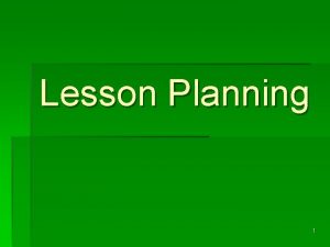 Lesson Planning 1 Would you tell me please