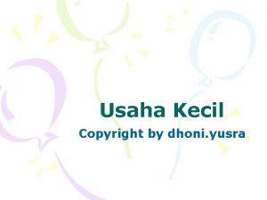 Usaha Kecil Copyright by dhoni yusra Landasan Hukum