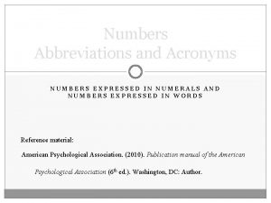 Numbers Abbreviations and Acronyms NUMBERS EXPRESSED IN NUMERALS