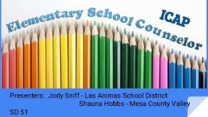 ICAP Presenters Jody Sniff Las Animas School District