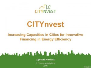 CITYnvest Increasing Capacities in Cities for Innovative Financing