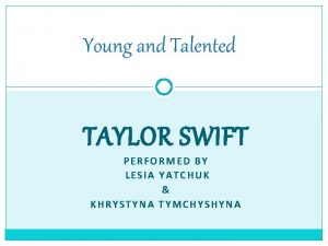 Young and Talented TAYLOR SWIFT PERFORMED BY LESIA