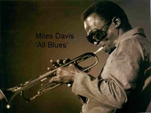 Miles Davis All Blues Miles DavisAll Blues Miles