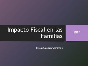 Impacto Fiscal en las Familias Efrain Salvador Miramon