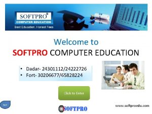 Welcome to SOFTPRO COMPUTER EDUCATION Dadar 2430111224222726 Fort