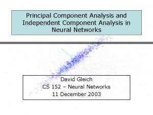 Principal Component Analysis and Independent Component Analysis in