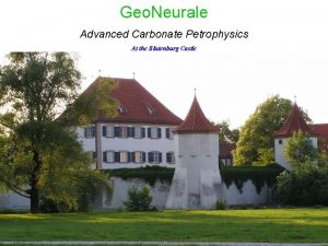 Geo Neurale Advanced Carbonate Petrophysics At the Blutenburg