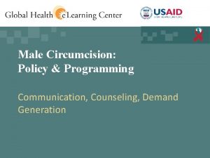 Male Circumcision Policy Programming Communication Counseling Demand Generation