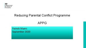 Reducing Parental Conflict Programme APPG Patrick Myers September