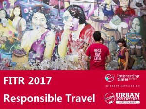 FITR 2017 Responsible Travel CE INSEAMNA PENTRU NOI
