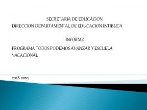 SECRETARIA DE EDUCACION DIRECCION DEPARTAMENTAL DE EDUCACION INTIBUCA