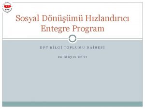 Sosyal Dnm Hzlandrc Entegre Program DPT BLG TOPLUMU