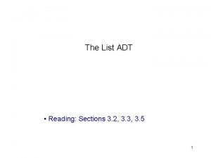 The List ADT Reading Sections 3 2 3