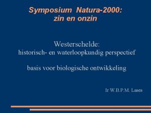 Symposium Natura2000 zin en onzin Westerschelde historisch en
