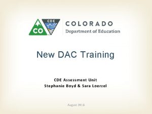 New DAC Training CDE Assessment Unit Stephanie Boyd