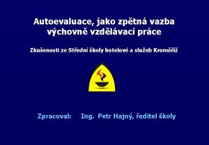 Autoevaluace jako zptn vazba vchovn vzdlvac prce Zkuenosti