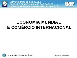 ECONOMIA MUNDIAL E COMRCIO INTERNACIONAL ECONOMIA DA PRODUO