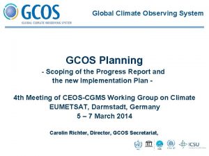 Global Climate Observing System GCOS Planning Scoping of