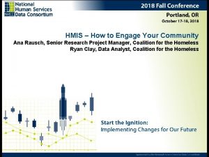 HMIS How to Engage Your Community Ana Rausch