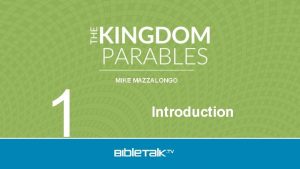 1 MIKE MAZZALONGO Introduction Matthew Kingdom of Heaven