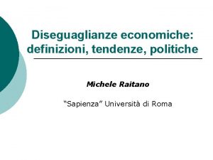 Diseguaglianze economiche definizioni tendenze politiche Michele Raitano Sapienza