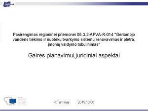 Pasirengimas regioninei priemonei 05 3 2 APVAR014 Geriamojo